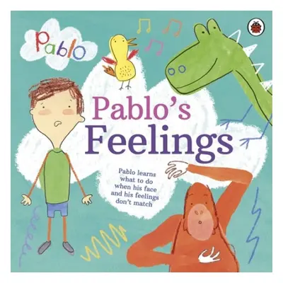 Pablo: Pablo's Feelings - Pablo