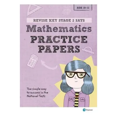 Pearson REVISE Key Stage 2 SATs Maths Revision Practice Papers for the 2023 and 2024 exams - Eva