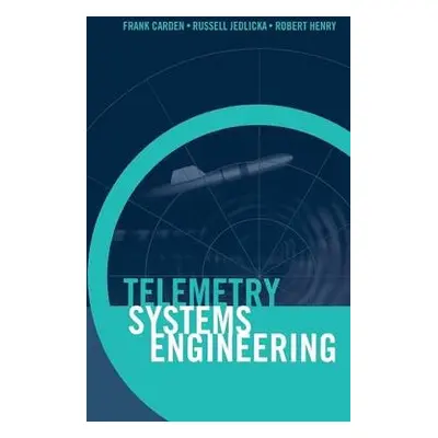 Telemetry Systems Engineering - Carden, Frank a Henry, Robert a Jedlica, Russ