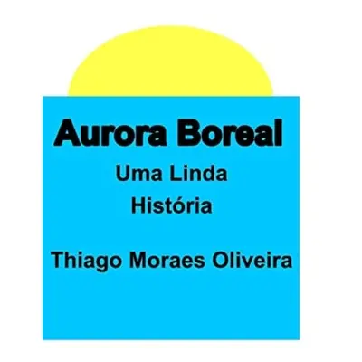 Aurora Boreal - Oliveira, Thiago Moraes