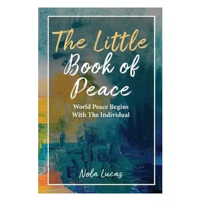 Little Book of Peace - Lucas, Nola