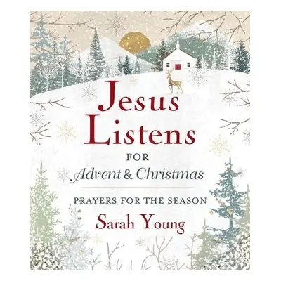 Jesus Listens--for Advent and Christmas, Padded Hardcover, with Full Scriptures - Young, Sarah