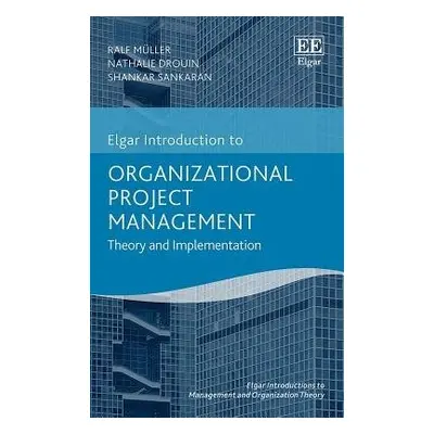 Organizational Project Management - Muller, Ralf a Drouin, Nathalie a Sankaran, Shankar