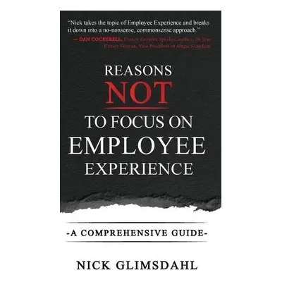 Reasons NOT to Focus on Employee Experience - Glimsdahl, Nick