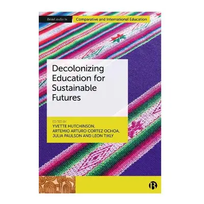 Decolonizing Education for Sustainable Futures