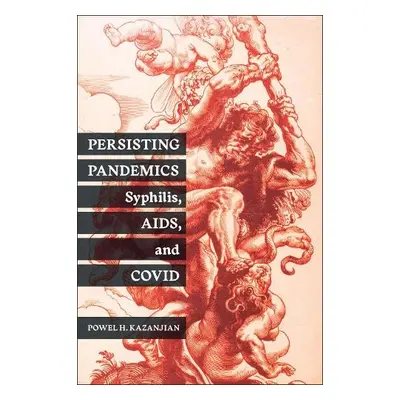 Persisting Pandemics - Kazanjian, Powel H.