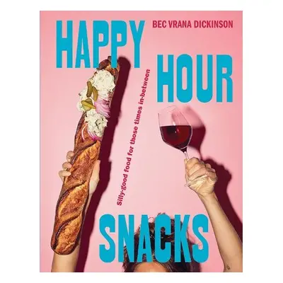 Happy Hour Snacks - Dickinson, Bec Vrana