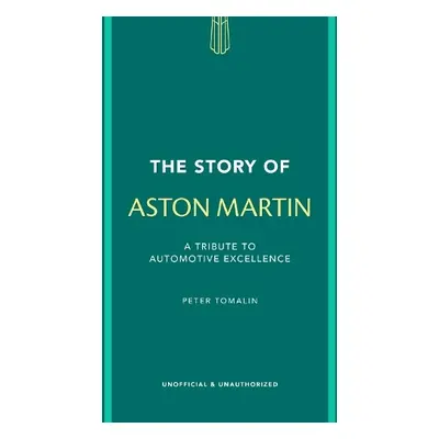 Story of Aston Martin - Tomalin, Peter