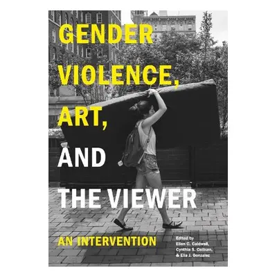 Gender Violence, Art, and the Viewer