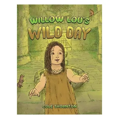 Willow Lou's Wild Day - Thornton, Cole