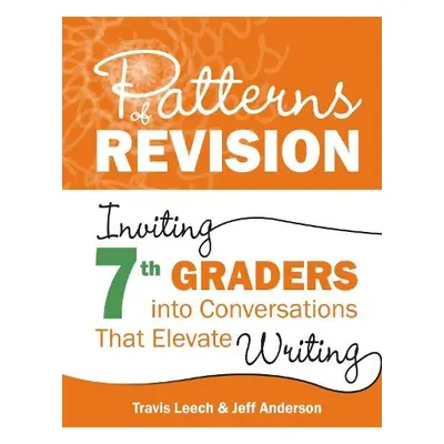 Patterns of Revision, Grade 7 - Leech, Travis a Anderson, Jeff