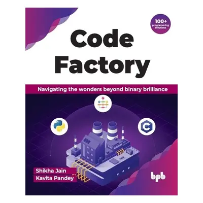 Code Factory - Jain, Shikha a Pandey, Kavita