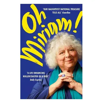 Oh Miriam! - Margolyes, Miriam