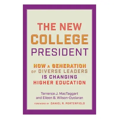 New College President - MacTaggart, Terrence J. a Wilson-Oyelaran, Eileen B. (President Emerita,