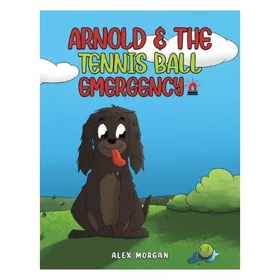 Arnold a The Tennis Ball Emergency - Morgan, Alex