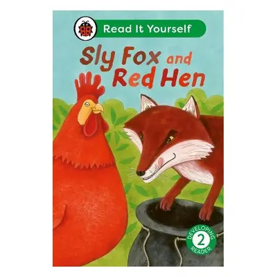 Sly Fox and Red Hen: Read It Yourself - Level 2 Developing Reader - Ladybird