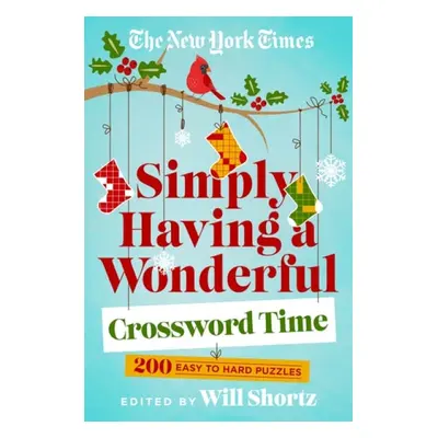 New York Times Simply Having a Wonderful Crossword Time - Shortz, Will