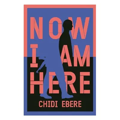 Now I Am Here - Ebere, Chidi