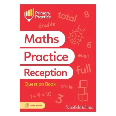 Primary Practice Maths Reception Question Book, Ages 4-5 - Sims, Schofield a a Fernandes, Sara