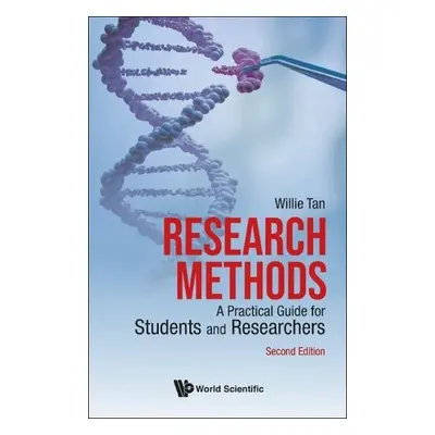 Research Methods: A Practical Guide For Students And Researchers - Tan, Willie (National Univers