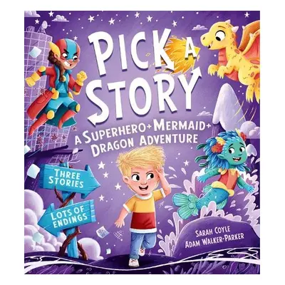 Pick a Story: A Superhero Mermaid Dragon Adventure - Coyle, Sarah