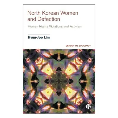 North Korean Women and Defection - Lim, Hyun-Joo (Bournemouth University)