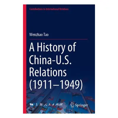 History of China-U.S. Relations (1911–1949) - Tao, Wenzhao