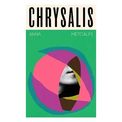 Chrysalis - Metcalfe, Anna