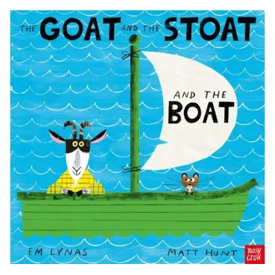 Goat and the Stoat and the Boat - Lynas, Em