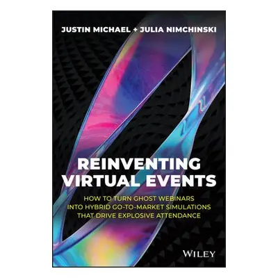 Reinventing Virtual Events - Michael, Justin a Nimchinski, Julia