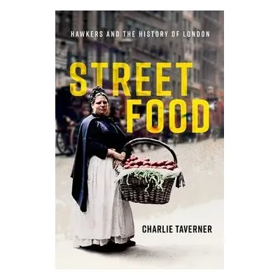 Street Food - Taverner, Charlie (Research Fellow, Research Fellow, Trinity College Dublin)