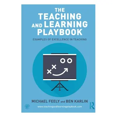 Teaching and Learning Playbook - Feely, Michael a Karlin, Ben