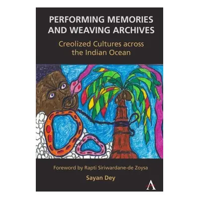 Performing Memories and Weaving Archives: - Dey, Sayan