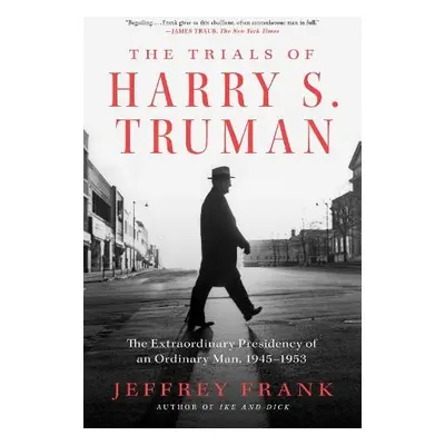 Trials of Harry S. Truman - Frank, Jeffrey