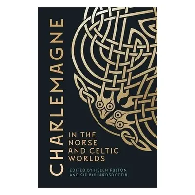 Charlemagne in the Norse and Celtic Worlds