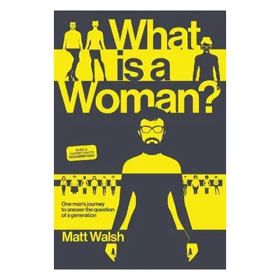 What is a Woman? - Walsh, Matt