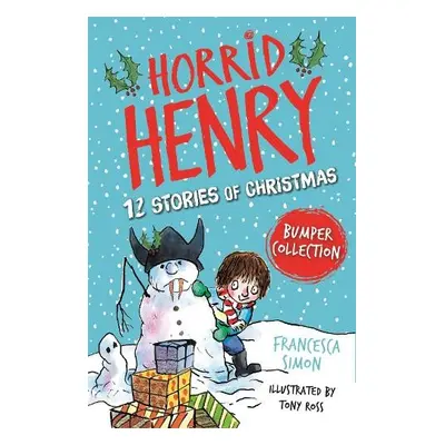 Horrid Henry: 12 Stories of Christmas - Simon, Francesca