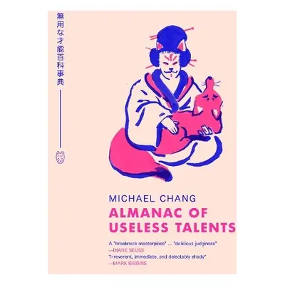 Almanac of Useless Talents - Chang, Michael