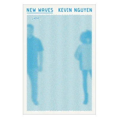 New Waves - Nguyen, Kevin