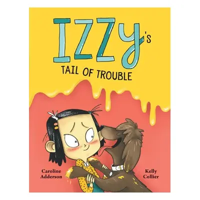 Izzy's Tail Of Trouble - Adderson, Caroline