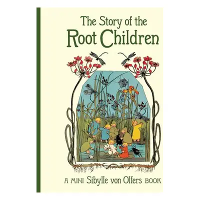 Story of the Root Children - Von Olfers, Sibylle