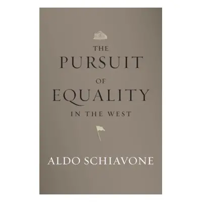 Pursuit of Equality in the West - Schiavone, Aldo