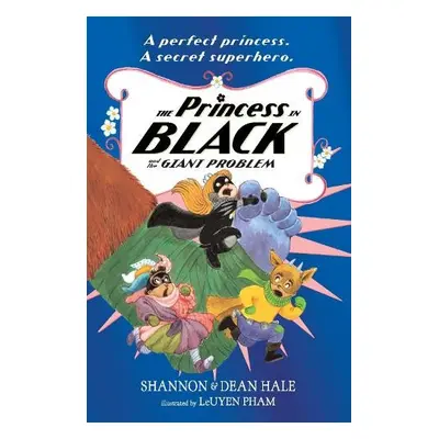 Princess in Black and the Giant Problem - Hale, Shannon a Hale, Dean