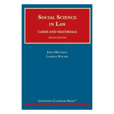 Social Science in Law - Monahan, John a Walker, W. Laurens