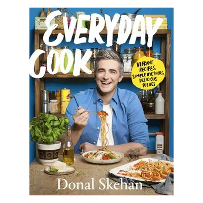 Everyday Cook - Skehan, Donal