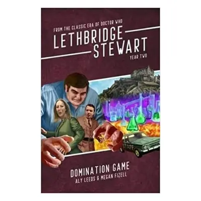 Lethbridge-Stewart: Domination Game - Fizell, Megan a Leeds, Aly