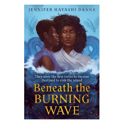 Beneath the Burning Wave - Hayashi Danns, Jennifer