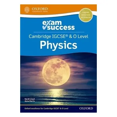 Cambridge IGCSE® a O Level Physics: Exam Success - Harris, Anna a Lloyd, Sarah