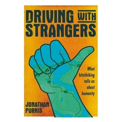 Driving with Strangers - Purkis, Jonathan