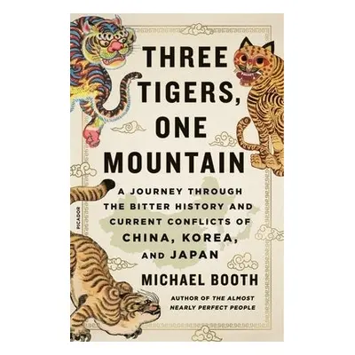 Three Tigers, One Mountain - Booth, Michael